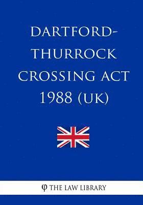 Dartford-Thurrock Crossing Act 1988 1