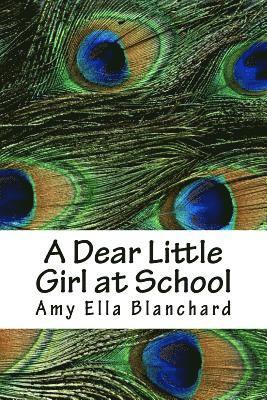bokomslag A Dear Little Girl at School
