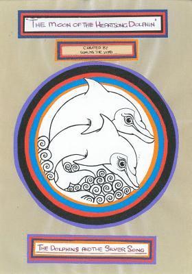 The Dolphins and the Silver Song: The Moon of the Heartsong Dolphin 1