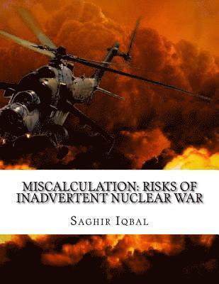 bokomslag Miscalculation: Risks of Inadvertent Nuclear War: Miscalculation: Risks of Inadvertent Nuclear War