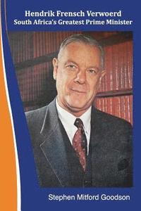 bokomslag Hendrik Frensch Verwoerd South Africa'a Greatest Prime Minister