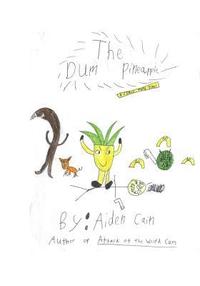 bokomslag The Dum Pineapple: A Comic Thru Time