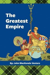bokomslag The Greatest Empire: Memoirs of my boyhood living within the boundaries of the Greatest Empire.