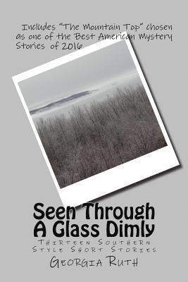 Seen Through A Glass Dimly: Thirteen Southern Short Stories 1