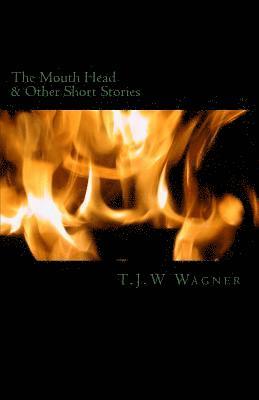 Wagner - The Mouth Head: & Other Short Stories, Häftad