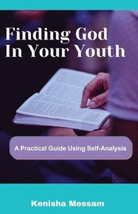 bokomslag Finding God in Your Youth: A practical guide using self-analysis