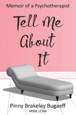 Tell Me About It: Memoir of a Psychotherapist 1