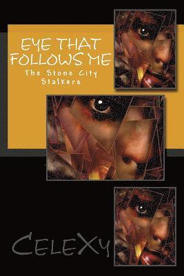 Eye That Follows Me: The Stone City Stalkers 1