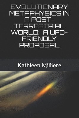 Kathleen Milliere - Evolutionary Metaphysics in a Post-Terrestrial World, Häftad