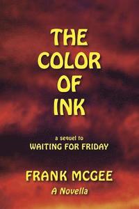 bokomslag The Color of Ink: a sequel to WAITING FOR FRIDAY