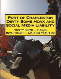 bokomslag Report: The Port of Charleston Dirty Bomb Hoax and Social Media Liability