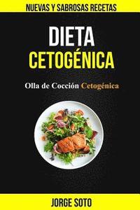 bokomslag Dieta cetogénica: Olla de Cocción Cetogénica (Nuevas y Sabrosas Recetas)