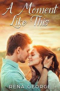 bokomslag A Moment Like This: A Rosmorna Books' Feel Good Novel