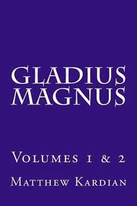 bokomslag Gladius Magnus: Volumes 1 & 2