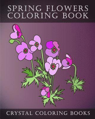 Sping Flowers Coloring Book: 30 Sping Flower Coloring Pages, Relaxing Stress Relief Coloring Pages. Easy Line Drawing Sping Flowers. 1