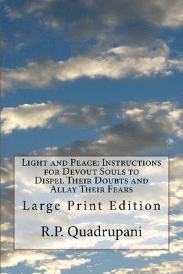 Light and Peace: Instructions for Devout Souls to Dispel Their Doubts and Allay Their Fears: Large Print Edition 1