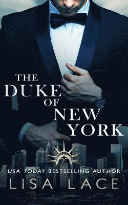Lisa Lace - The Duke of New York: A Contemporary Bad Boy Royal Romance, Häftad