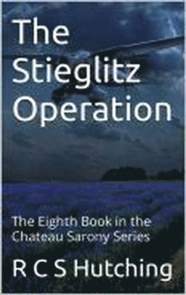 bokomslag The Stieglitz Operation: The Eighth Book in the Chateau Sarony Series