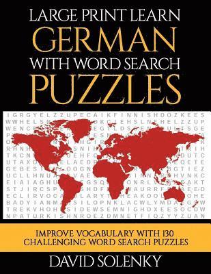 bokomslag Large Print Learn German with Word Search Puzzles: Learn German Language Vocabulary with Challenging Word Search Puzzles