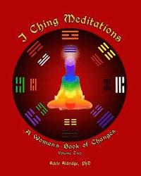 bokomslag I Ching Meditations, Volume 2: A Woman's Book of Changes