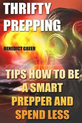 Thrifty Prepping: Tips How To Be a Smart Prepper And Spend Less 1