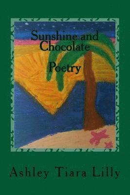 Sunshine and Chocolate: Poetry 1