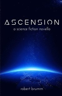 bokomslag Ascension: A Science Fiction Novella