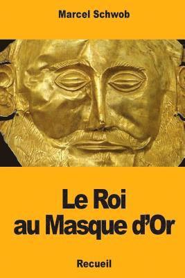 Le Roi au Masque d'Or 1