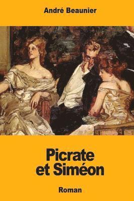 André Beaunier - Picrate et Siméon, Häftad