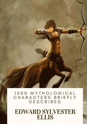 bokomslag 1000 Mythological Characters Briefly Described