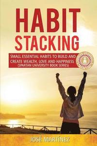 bokomslag Habit Stacking: Small essential habits to build and create wealth, love and happiness