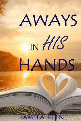 Pamela J. Keene - Always in His Hands, Häftad