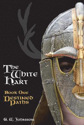 The White Hart Book One: Destined Paths: Book One: Destined Paths 1