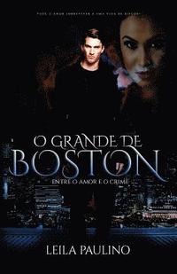 bokomslag O grande de Boston: Entre o amor e o crime