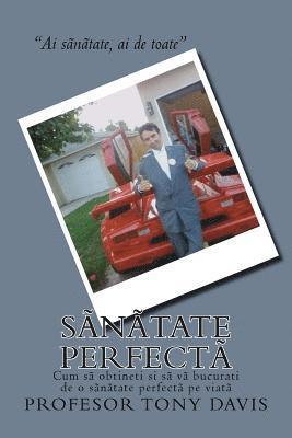 Sanatate Perfecta: Ce Sa Faceti CA Sa Obtineti Si Sa Va Bucurati de O Sanatate Perfecta Pe Viata 1