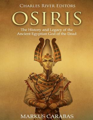 bokomslag Osiris: The History and Legacy of the Ancient Egyptian God of the Dead