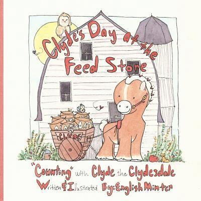 English Alexandra Minter - Clyde's Day at the Feed Store, Häftad