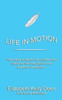 bokomslag Life in Motion: The poetry collection that stretches your imagination and vocabulary.