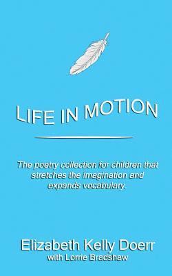 bokomslag Life in Motion: The poetry collection that stretches your imagination and vocabulary.