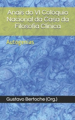 bokomslag Anais do VI Coloquio Nacional da Casa da Filosofia Clinica: Autogenias