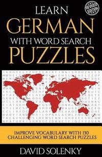bokomslag Learn German with Word Search Puzzles: Learn German Language Vocabulary with Challenging Word Find Puzzles for All Ages
