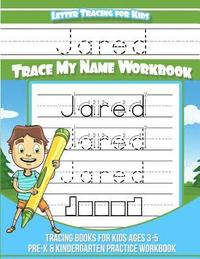 bokomslag Jared Letter Tracing for Kids Trace my Name Workbook: Tracing Books for Kids ages 3 - 5 Pre-K & Kindergarten Practice Workbook