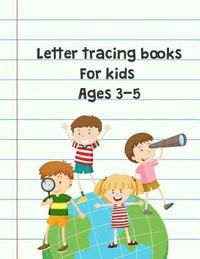 bokomslag Letter tracing books for kids ages 3-5: Preschool Practice Handwriting Workbook (Pre-Kinder, Kindergarten )