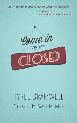 Tyrel Bramwell - Come In, We Are Closed, Häftad