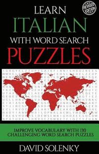 bokomslag Learn Italian with Word Search Puzzles: Learn Italian Language Vocabulary with Challenging Word Find Puzzles for All Ages