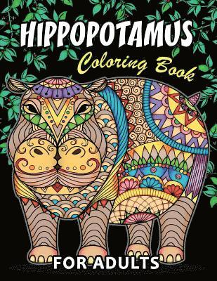 bokomslag Hippopotamus Coloring book: Hippo Unique Coloring Book Easy, Fun, Beautiful Coloring Pages for Adults and Grown-up