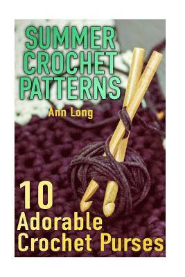 bokomslag Summer Crochet Patterns: 10 Adorable Crochet Purses: (Crochet Patterns, Crochet Stitches)
