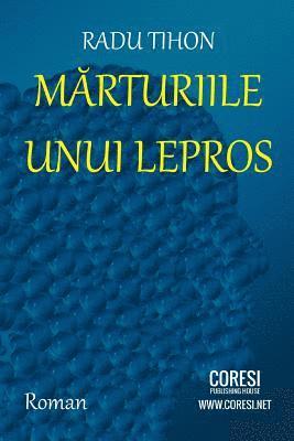 Marturiile Unui Lepros: Roman 1