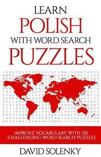 bokomslag Learn Polish with Word Search Puzzles: Learn Polish Language Vocabulary with Challenging Word Find Puzzles for All Ages