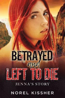 Betrayed and Left to Die 1